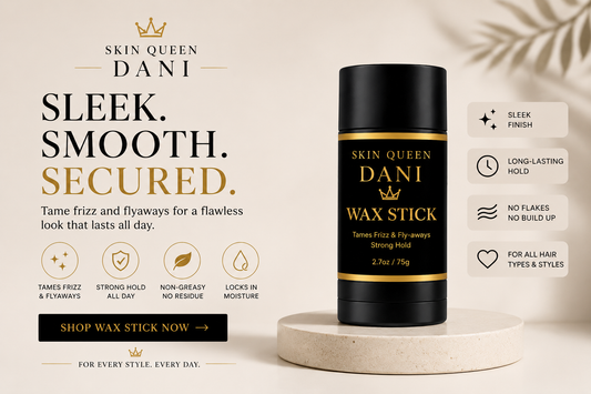 👑 Skin Queen Dani Wax Stick